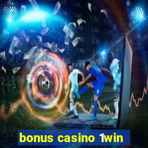 bonus casino 1win